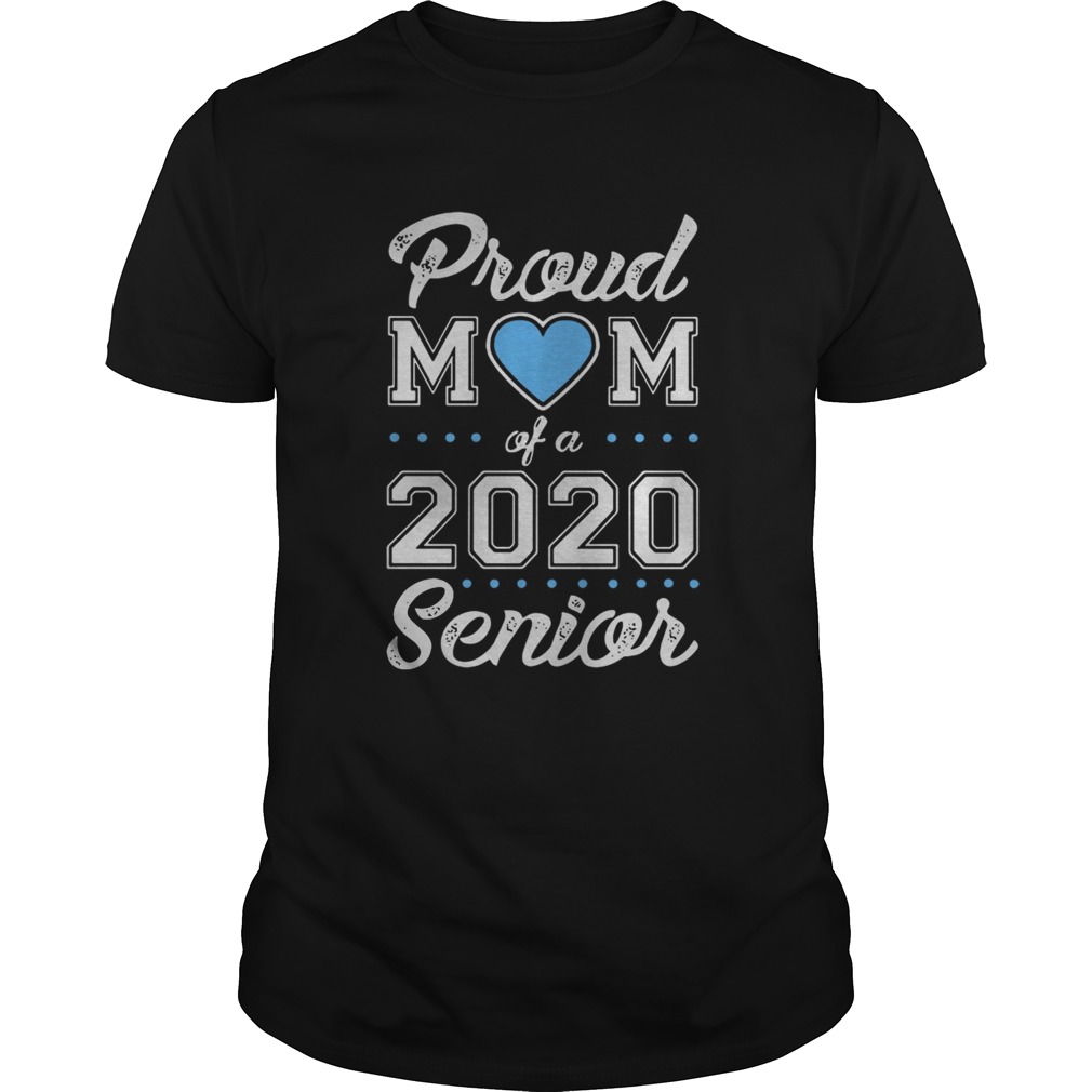 Proud mom of a 2020 senior shirt