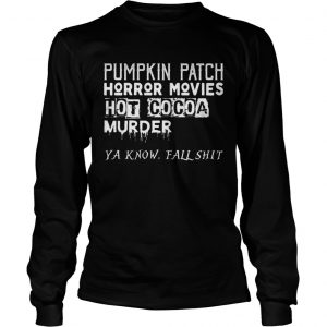 Pumpkin Patch Horror Movies Hot Cocoa Murder longsleeve tee