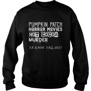 Pumpkin Patch Horror Movies Hot Cocoa Murder sweatshirt