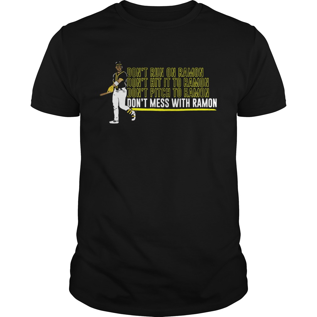 Ramon Laureano Dont Mess With Ramon shirt