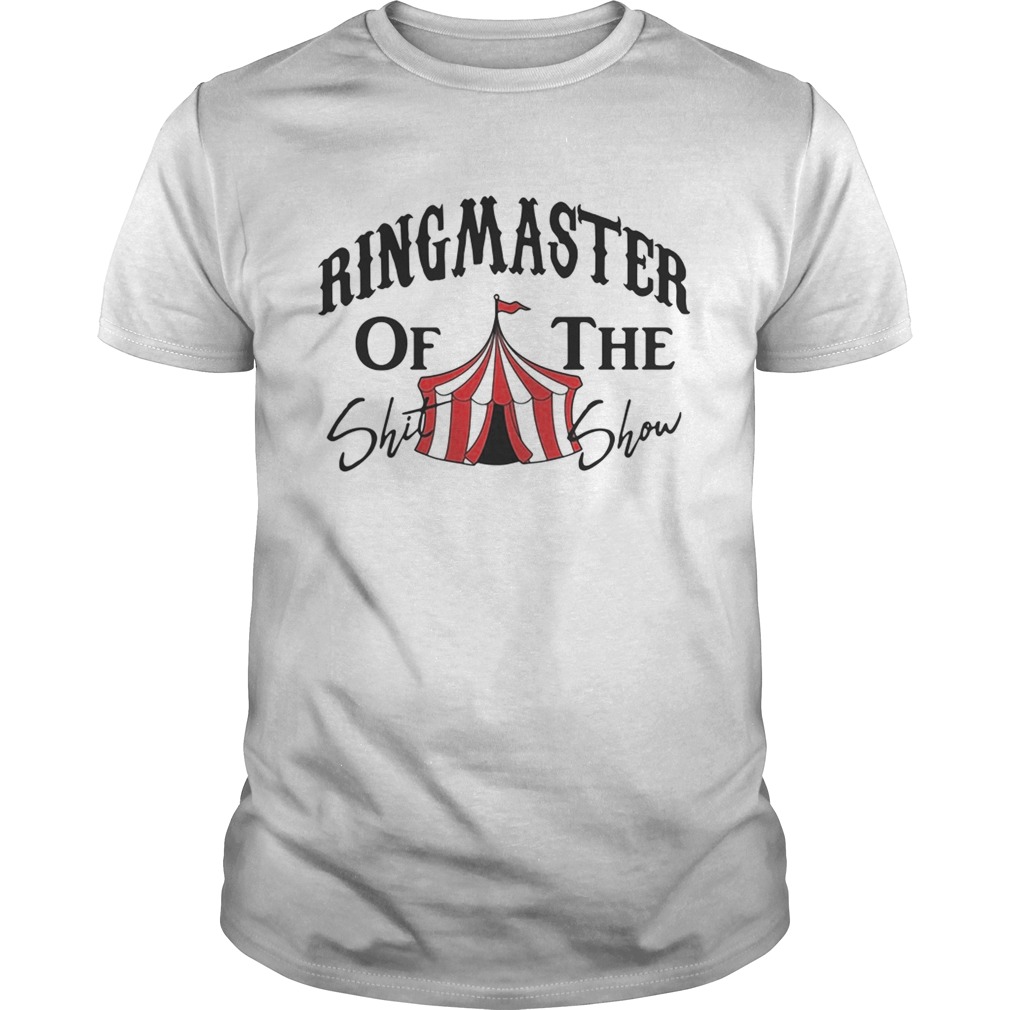 Ringmaster of the shit show shirt