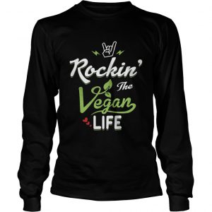 Rockin The Vegan Life Vegan Gift longsleeve tee