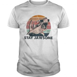 Shark stay jawsome vintage unisex