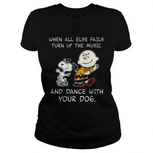 Snoopy and Charlie Brown When all else fails turn up the music and dance with your dog ladies tee