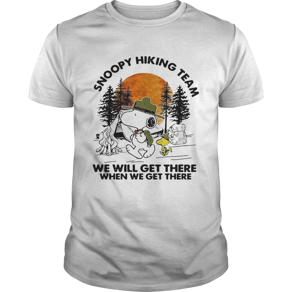 Snoopy hiking team we will get there when we get there shirt