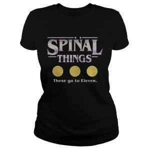 Spinal things these go to Eleven Stranger Things ladies tee