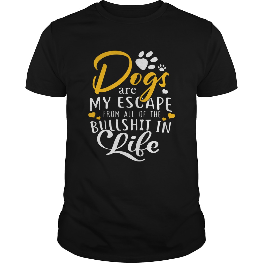 Sunflower dogs are my escape from all of the bullshit in life shirt