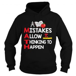 Teacher Math mistakes allow thinking to happen hoodie