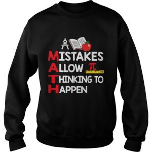 Teacher Math mistakes allow thinking to happen sweatshirt