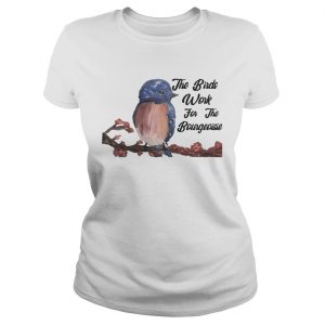 The Birds Work For The Bourgeoisie ladies tee