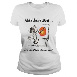 The Dot Make your mark and see where it takes you ladies tee