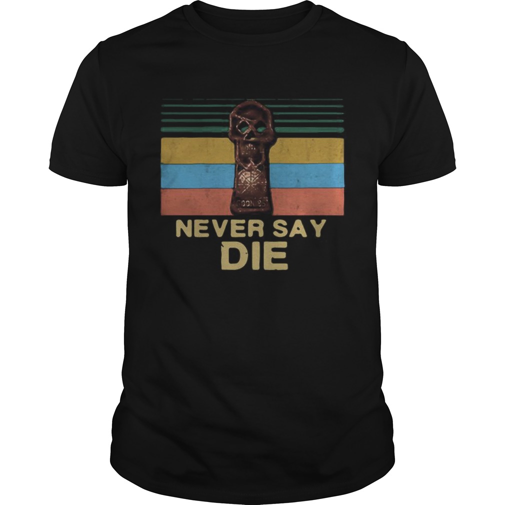 The Goonies Skull never say die vintage shirt