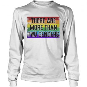 There Are More Than Two Genders longsleeve tee