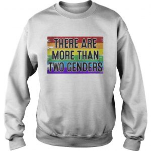 There Are More Than Two Genders sưeatshirt