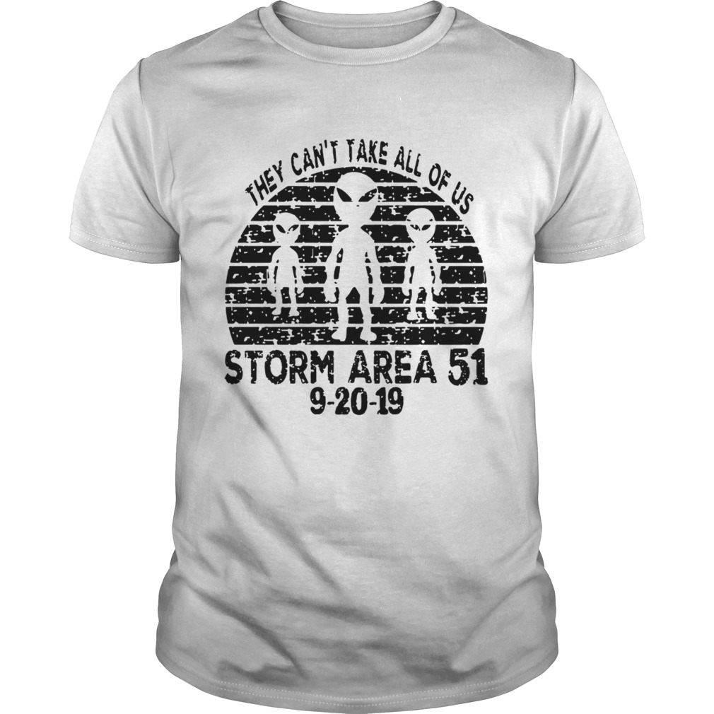 They Cant Take All Of Us Storm Area 51 92019 Vintage Tshirt