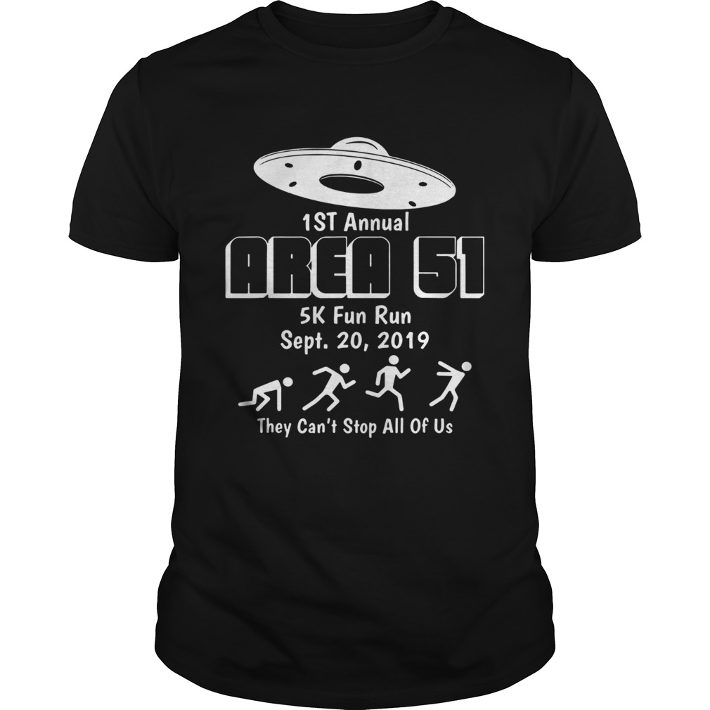 UFO 1st annual area 51 5k fun run sept 20 2019 they cant stop all of us shirt