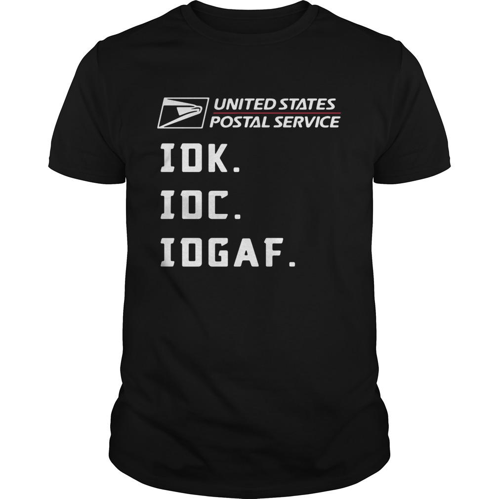 United States Postal Service IDK IDC IDGAF shirt