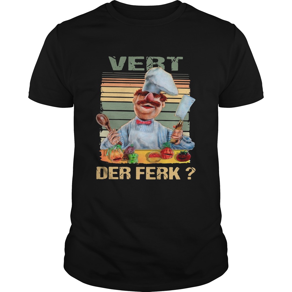 Vert Der Ferk Swedish Chef The Muppet show shirt