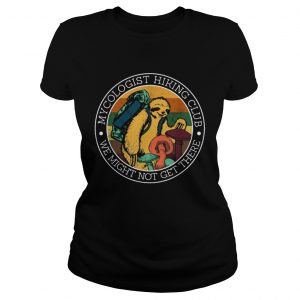 Vintage Mycologist Hiking Club We Might Not Get There Sloth Mushroom ladies tee