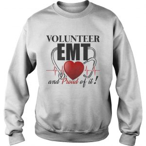 Volunteer EMT And Pround Of It sweatshirt