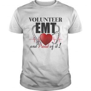 Volunteer EMT And Pround Of It unisex