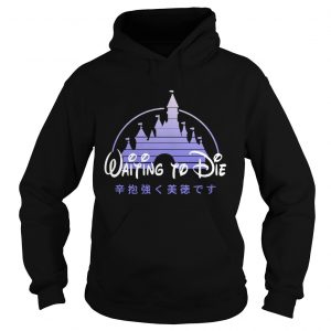 Waiting to die Disney hoodie