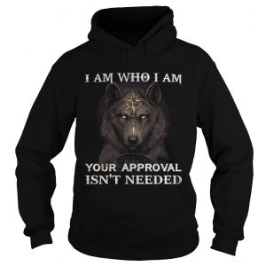 Wolf I am who I am your approval isnt needed hodie