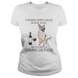 A woman cannot survive on wine she also needs a German Shepherd ladies tee