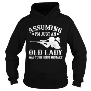 Assuming Im Just An Old Lady Was Your First Mistake Hunting Girls Women hoodie