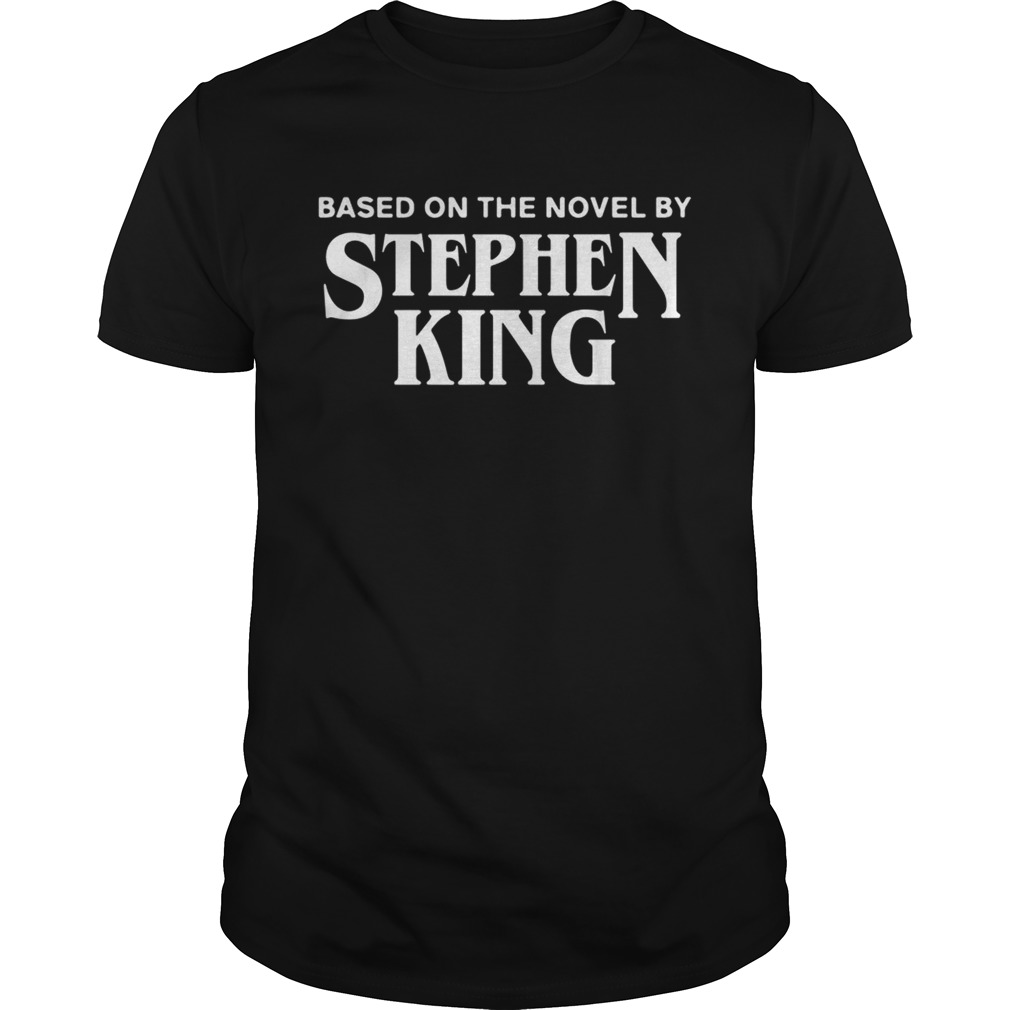 Based on the novel by Stephen king shirt