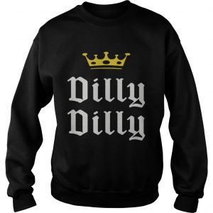 Beer Drinking Dilly Dilly Crown sweatshirt