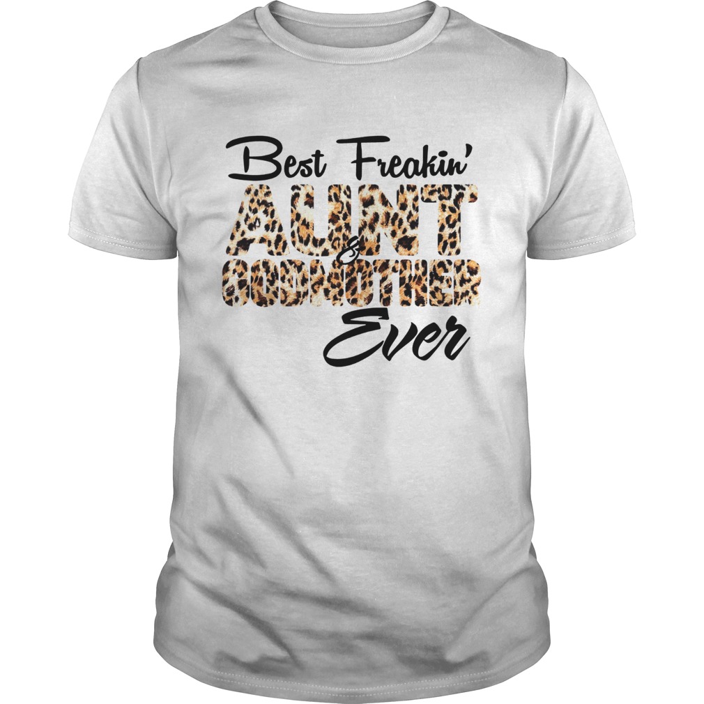 Best freakin aunt godmother Leopard shirt