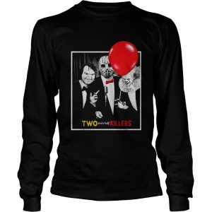 Chucky Jason Voorhees Pennywise two and a half killers longsleeve tee