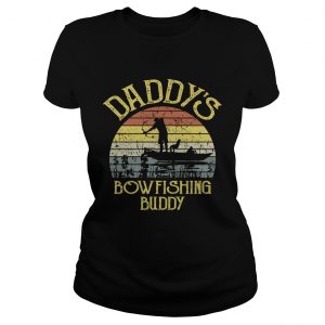 Daddys Bowfishing Buddy Funny Vintage Fathers Day ladies tee