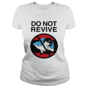 Do not revive ladies tee