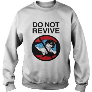 Do not revive sweatshirt