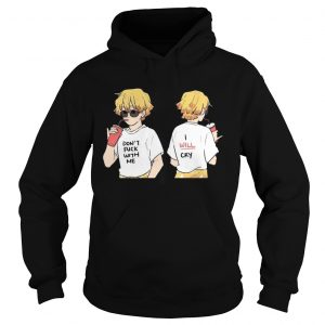 Dont fuck with me I will cry hoodie