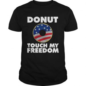 Donut touch my freedom American Flag unisex