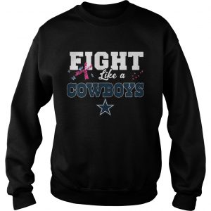 Fight like a Cowboys breast cancer sweatshirt