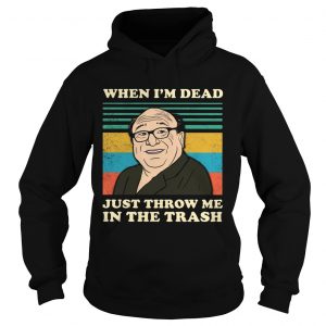 Frank Reynolds when Im dead just throw me in the trash vintage hoodie