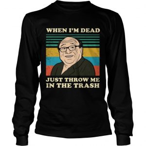 Frank Reynolds when Im dead just throw me in the trash vintage longsleeve tee