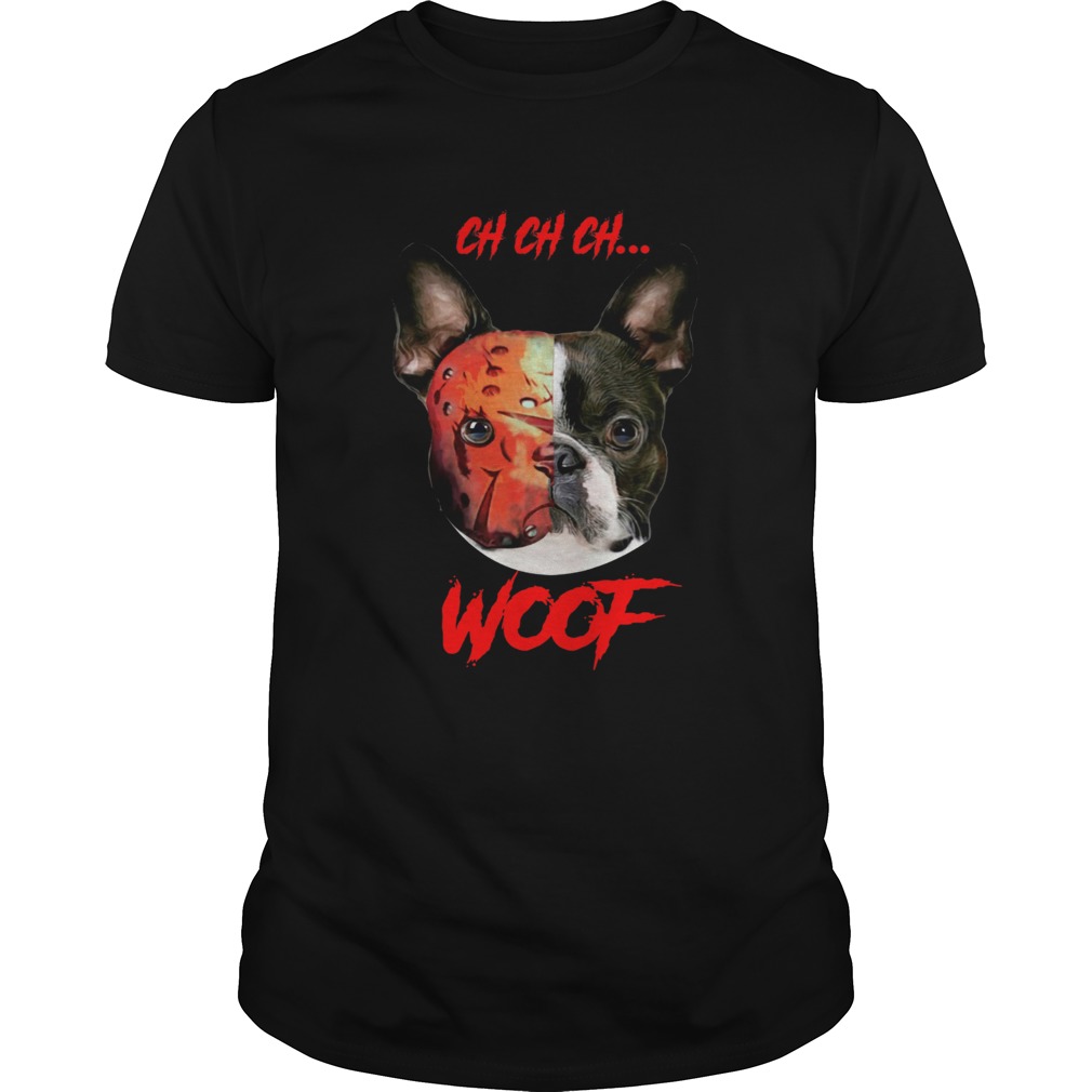 French Bulldog Jason Voorhees ch ch ch woof shirt