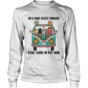 Hippie Girl and cat Tattoos On a dark desert highway cool wind in my hair longsleeve tee