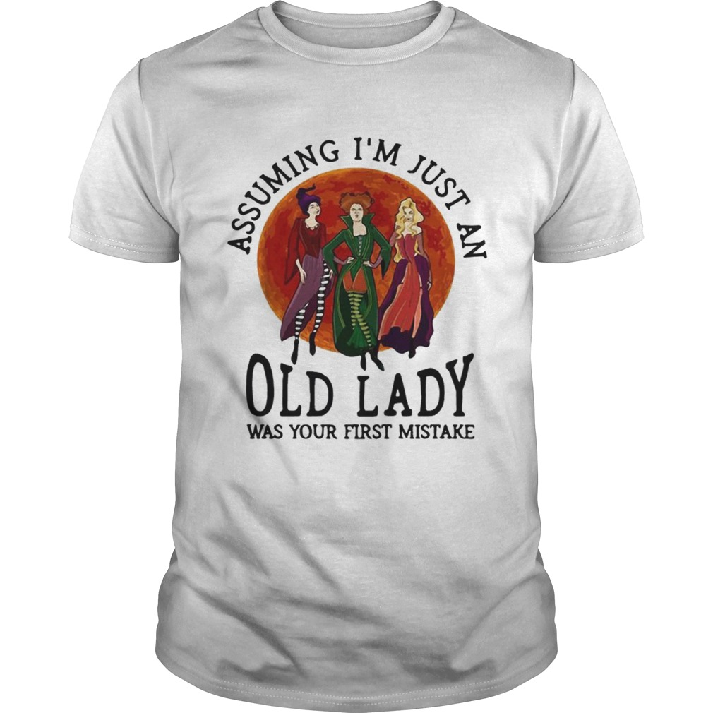 Hocus Pocus assuming Im just an old lady was your first mistake shirt