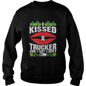 I Kissed A Trucker And I Got Lucky Funny Truckers Wife sweatshirt