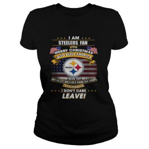 I am Steelers fan I say Merry Christmas God bless America ladies tee