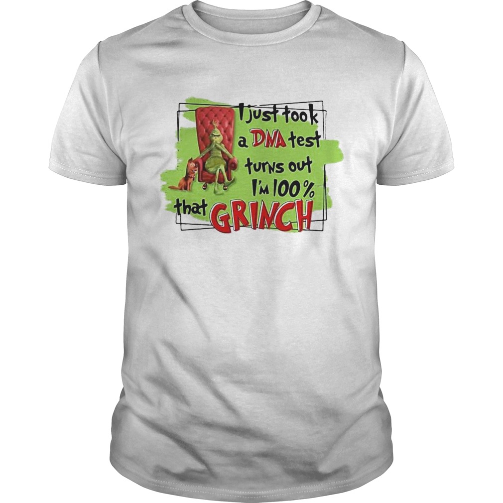 I just took a DNA test turns out Im 100 that Grinch shirt