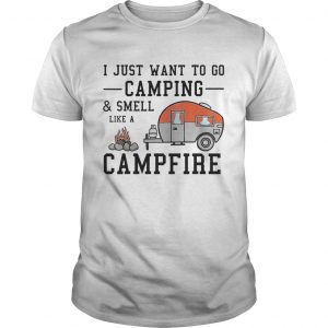 I just want to go camping and smell like a campfire unisex