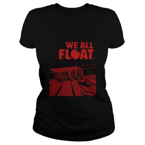 IT we all float down here ladies tee