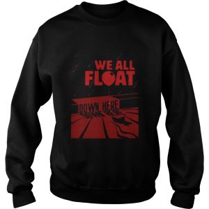 IT we all float down here sweatshirt